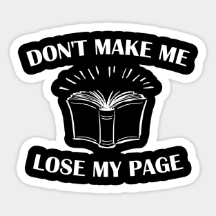 Don't make me lose my page book Sticker